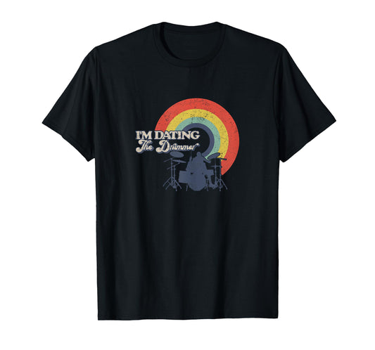I'm Dating The Drummer Rock Retro Drummers Girlfriend T-Shirt