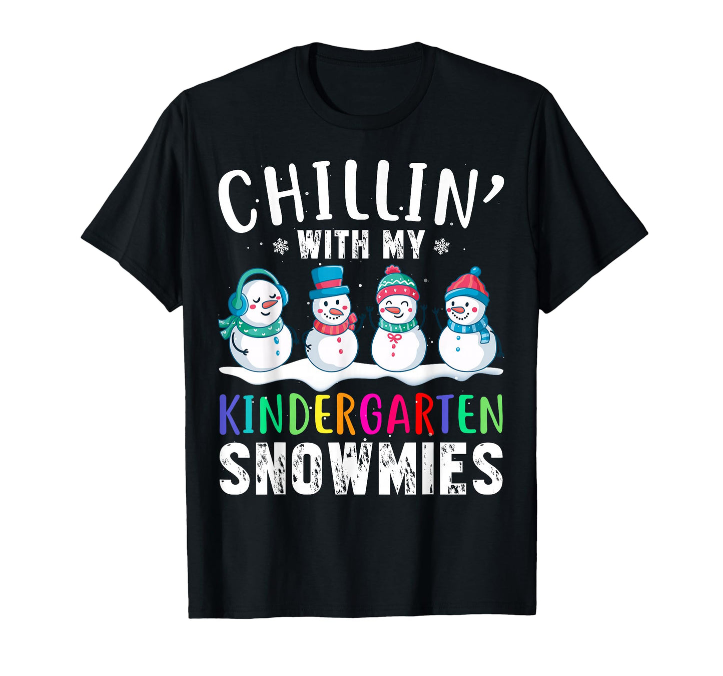 Chillin With My Kindergarten Snowmies Funny Xmas Snowman T-Shirt