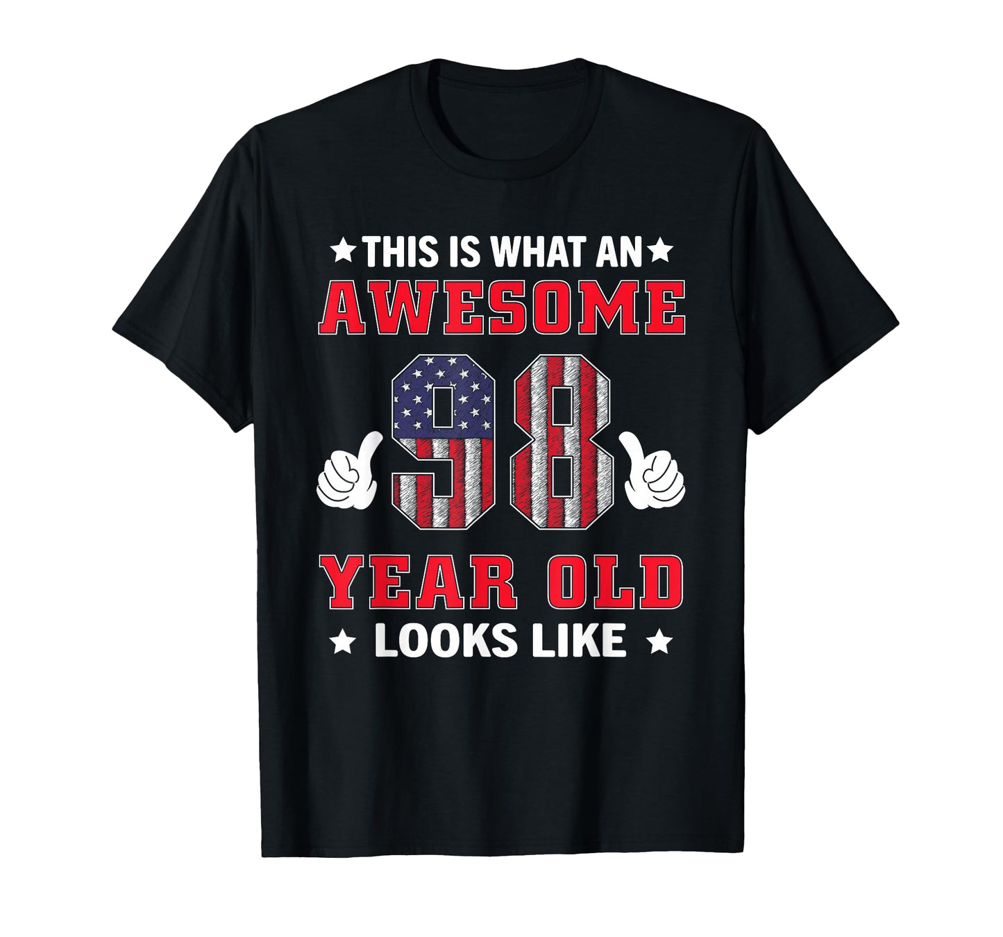 USA Flag 98th Birthday Gifts 98 Years Old Awesome Looks Like T-Shirt