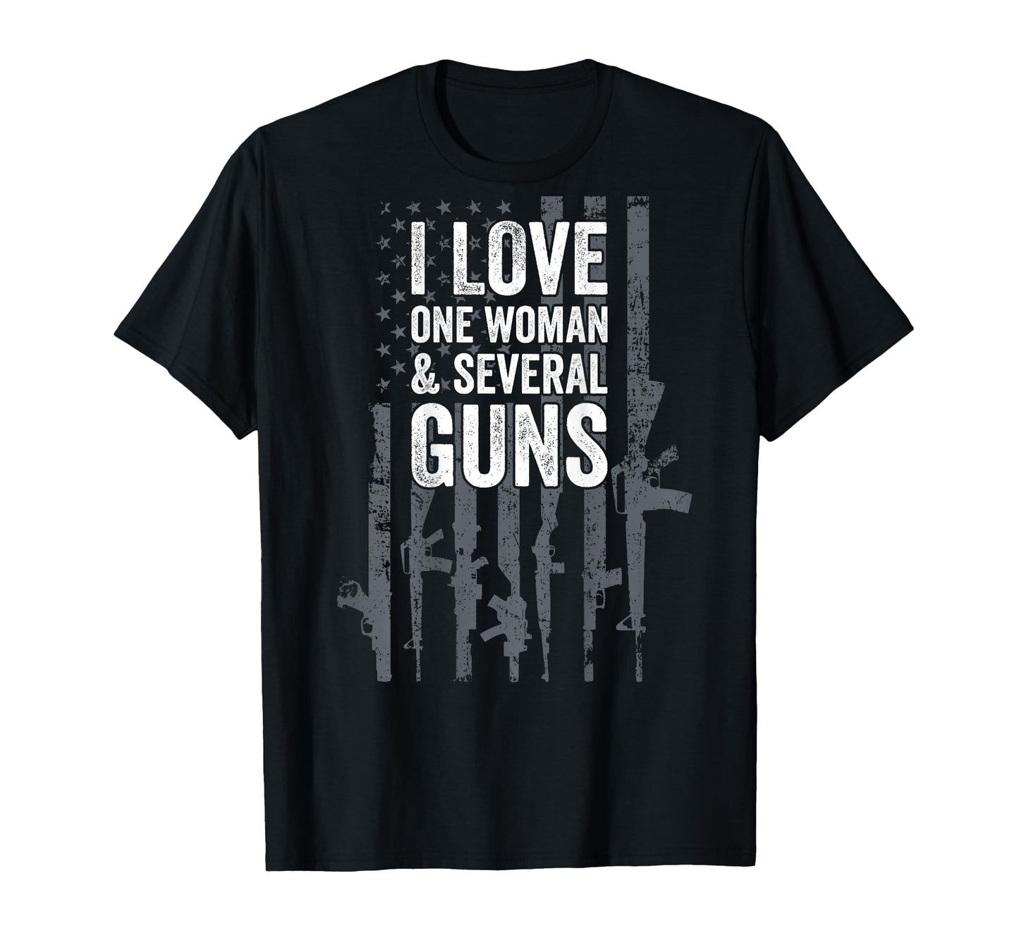 I Love One Woman And Several Guns, Funny Gun Lover - ON BACK T-Shirt