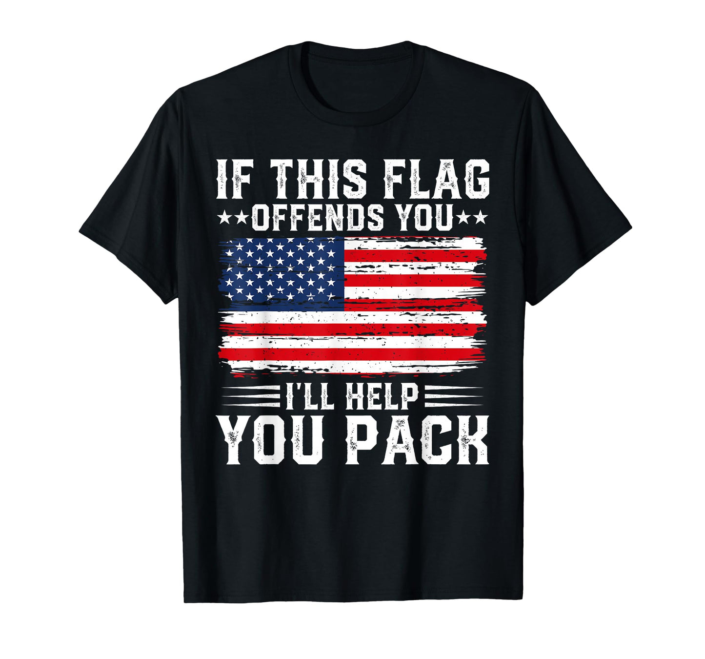 Patriotic Fourth of July Store If This Offends You I'll Help You Pack USA American Flag T-Shirt, Small, Black
