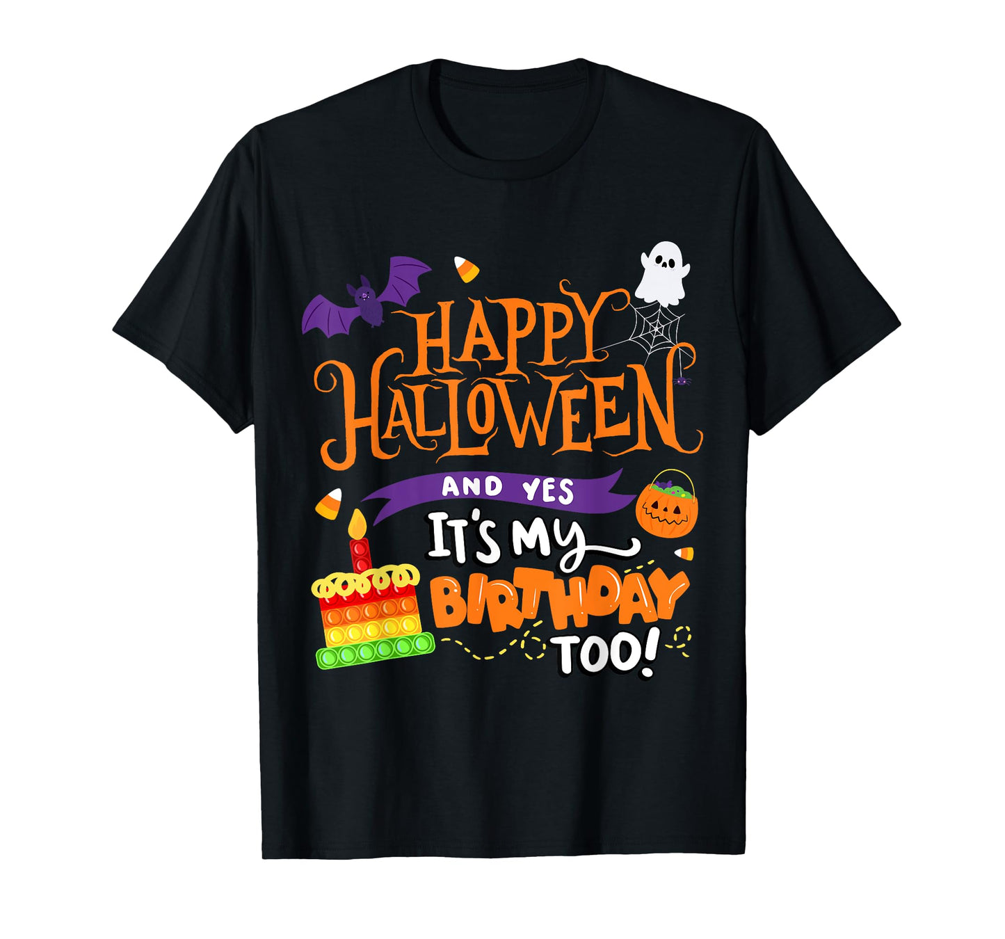 Happy Halloween And Yes It's My Birthday Halloween Apparel T-Shirt