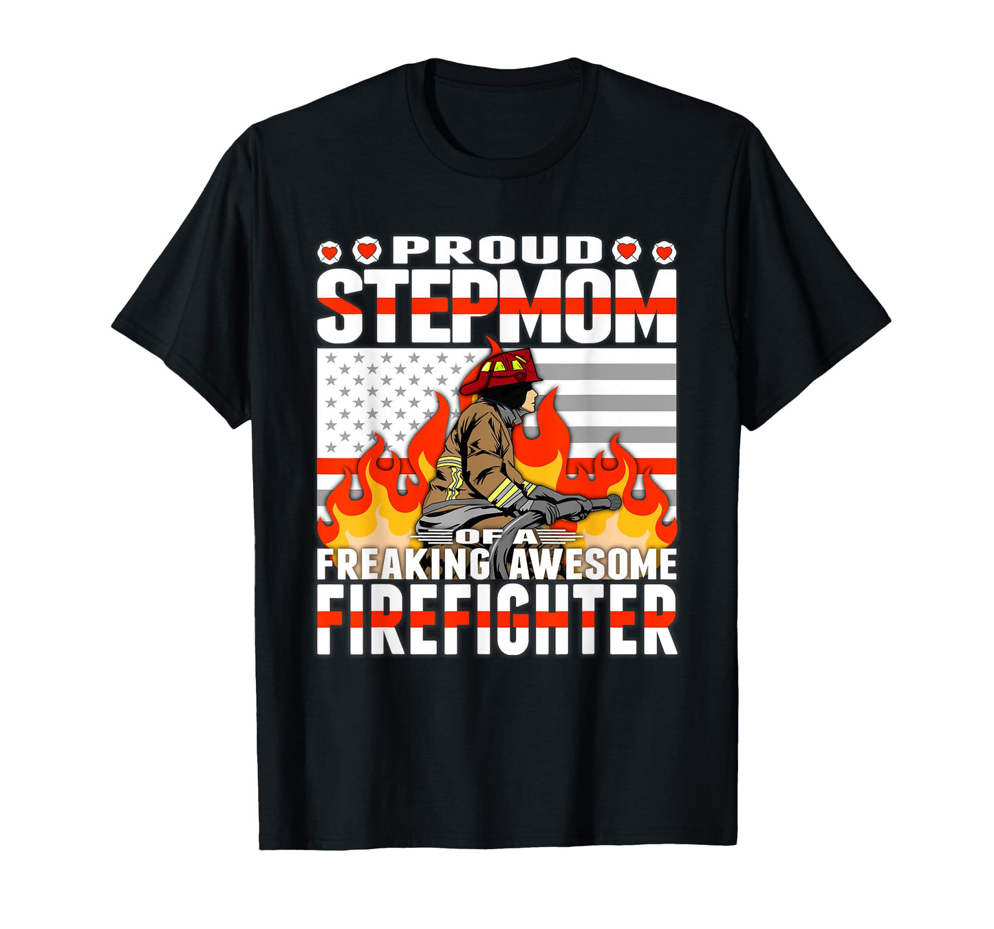 Proud Stepmom Of Freaking Awesome Firefighter Step-mom Gift T-Shirt