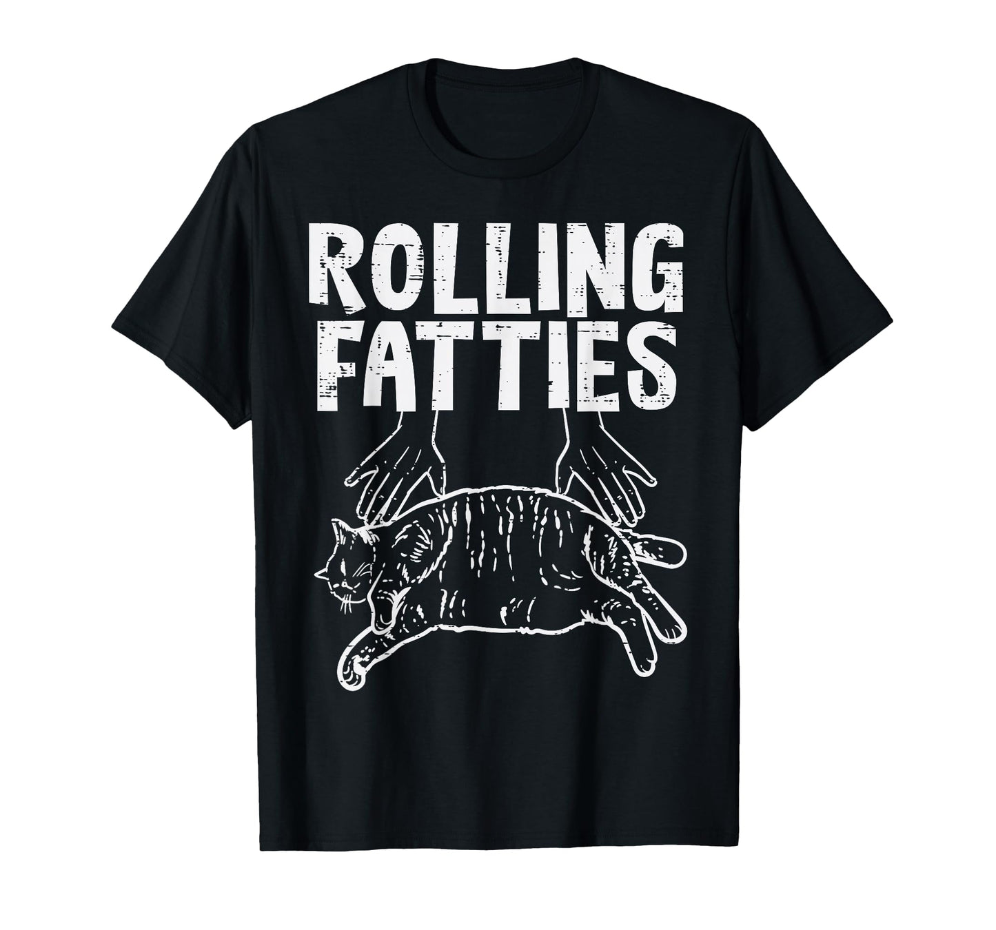 Rolling Fatties Cat Funny Fat Kitten Men Women Kids Girls T-Shirt