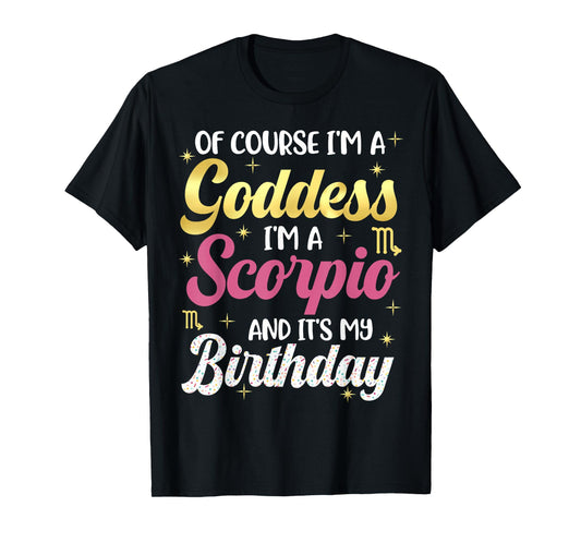 Scorpio Women Goddess Queen Its My Birthday I'm A Scorpio T-Shirt