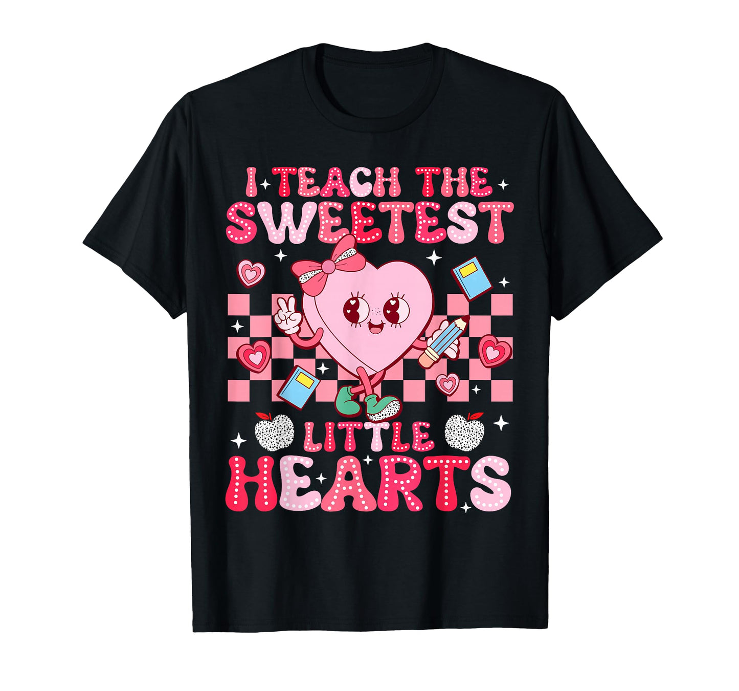 I Teach The Sweetest Little Heart Teacher Valentines Day T-Shirt