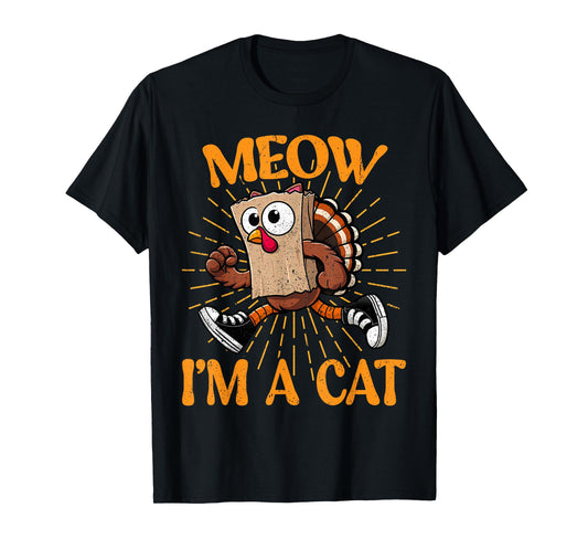 Meow I'm A Cat Fall Thanksgiving Turkey Funny Thanksgiving T-Shirt