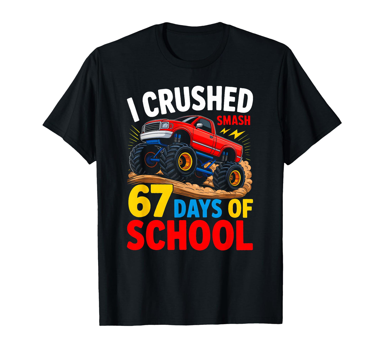 I Crush 67 Days of School Monster Truck Boys Kids 6 7 Meme T-Shirt