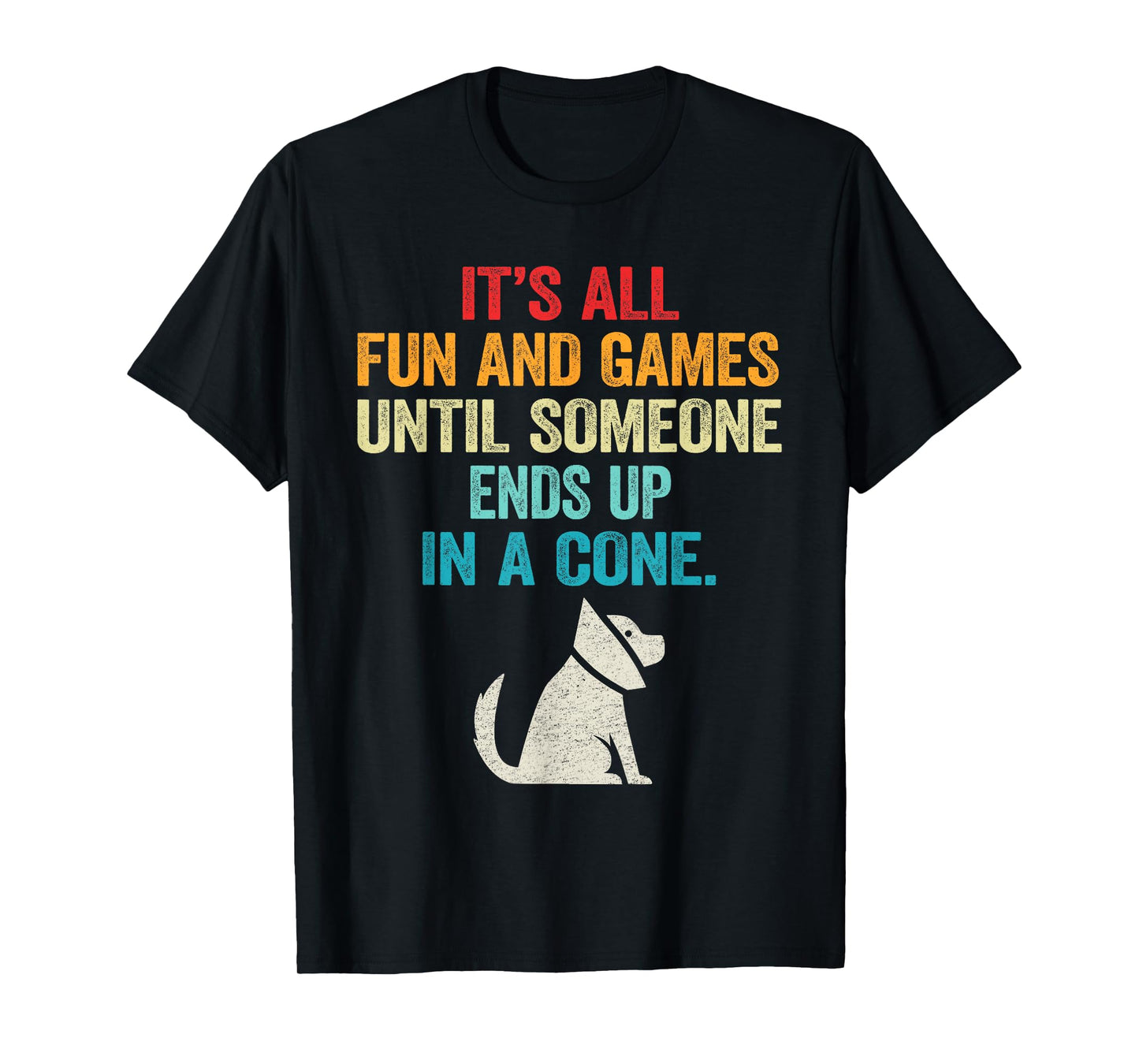 Funny It's Fun and Games Until Someone Ends Up in A Cone T-Shirt