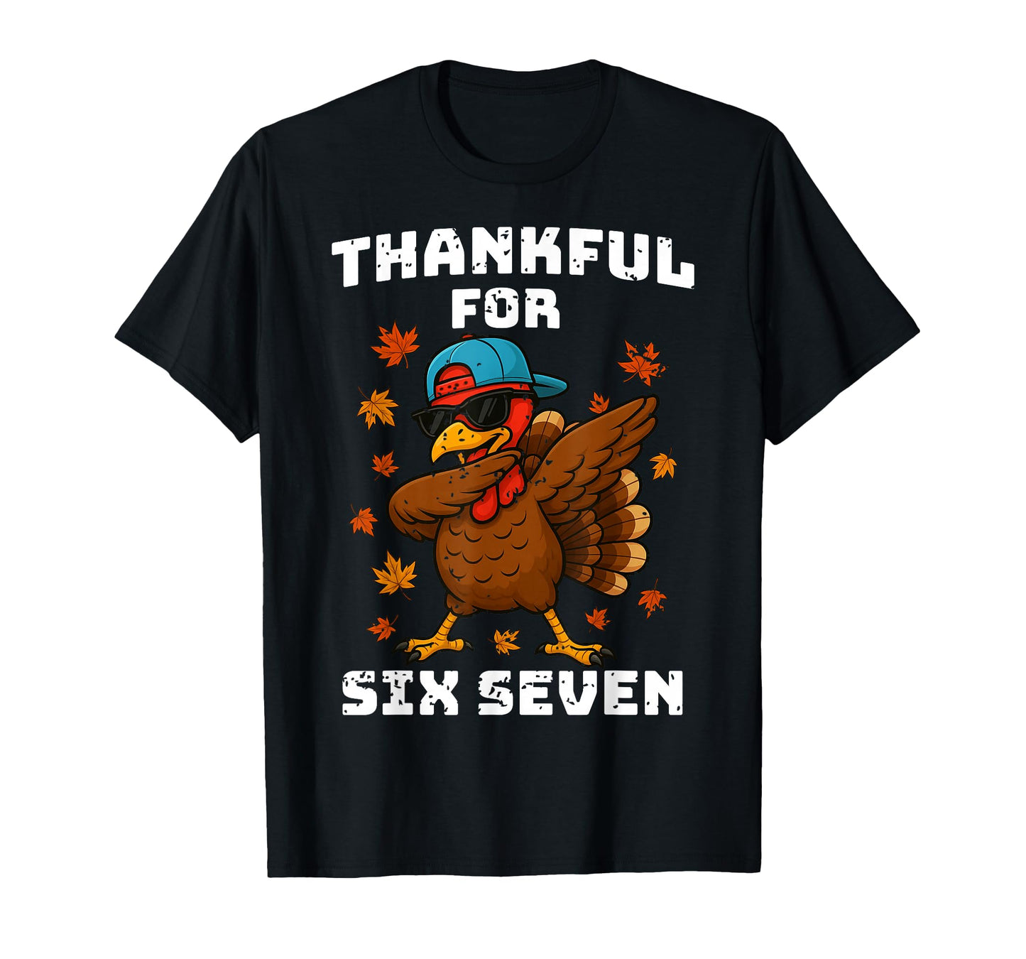 Thankful for Six Seven 6 7 Meme 67 Thanksgiving Turk Dabbing T-Shirt
