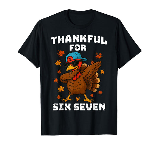 Thankful for Six Seven 6 7 Meme 67 Thanksgiving Turk Dabbing T-Shirt