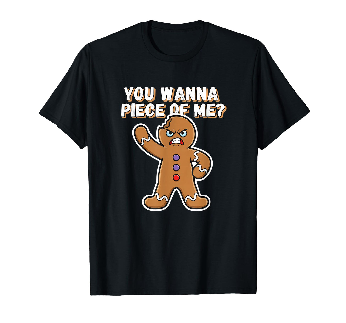 Christmas You Wanna Piece of Me? Funny Angry Gingerbread T-Shirt