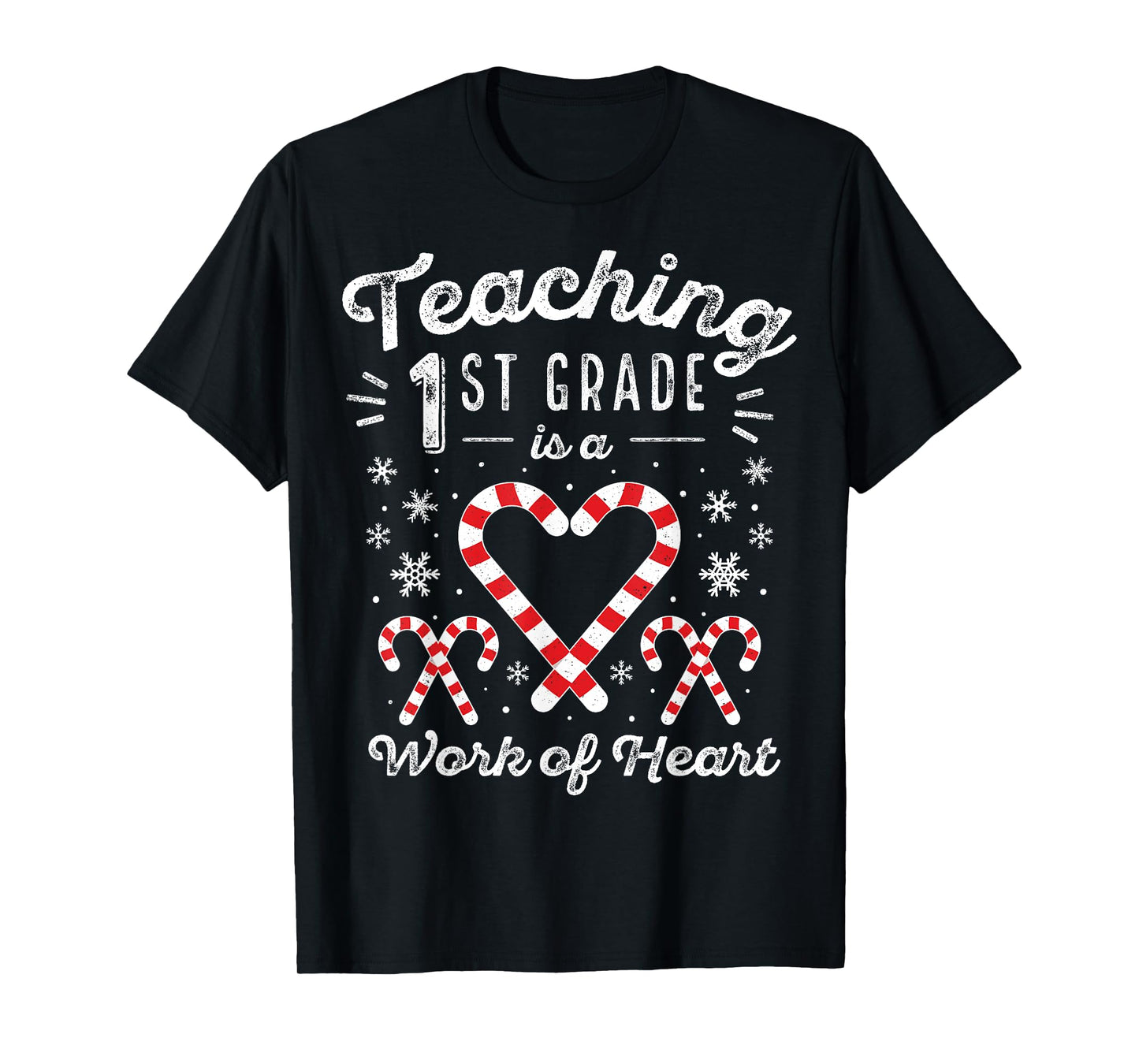 Christmas Candy Cane Work of Heart | First 1st Grade Teacher Men Women Kids T-Shirt