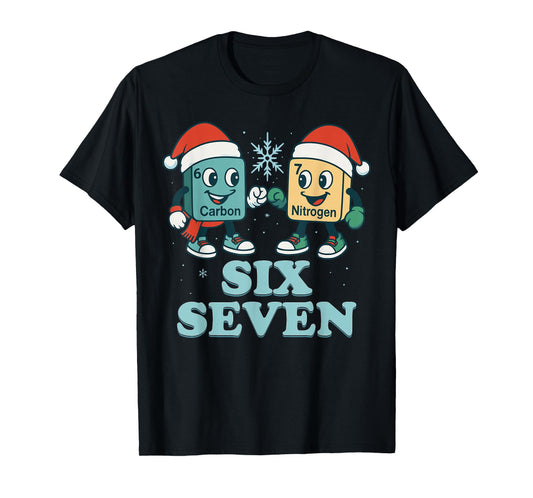 67 Christmas Meme 6 7 Science Carbon Nitrogen Periodic Table T-Shirt
