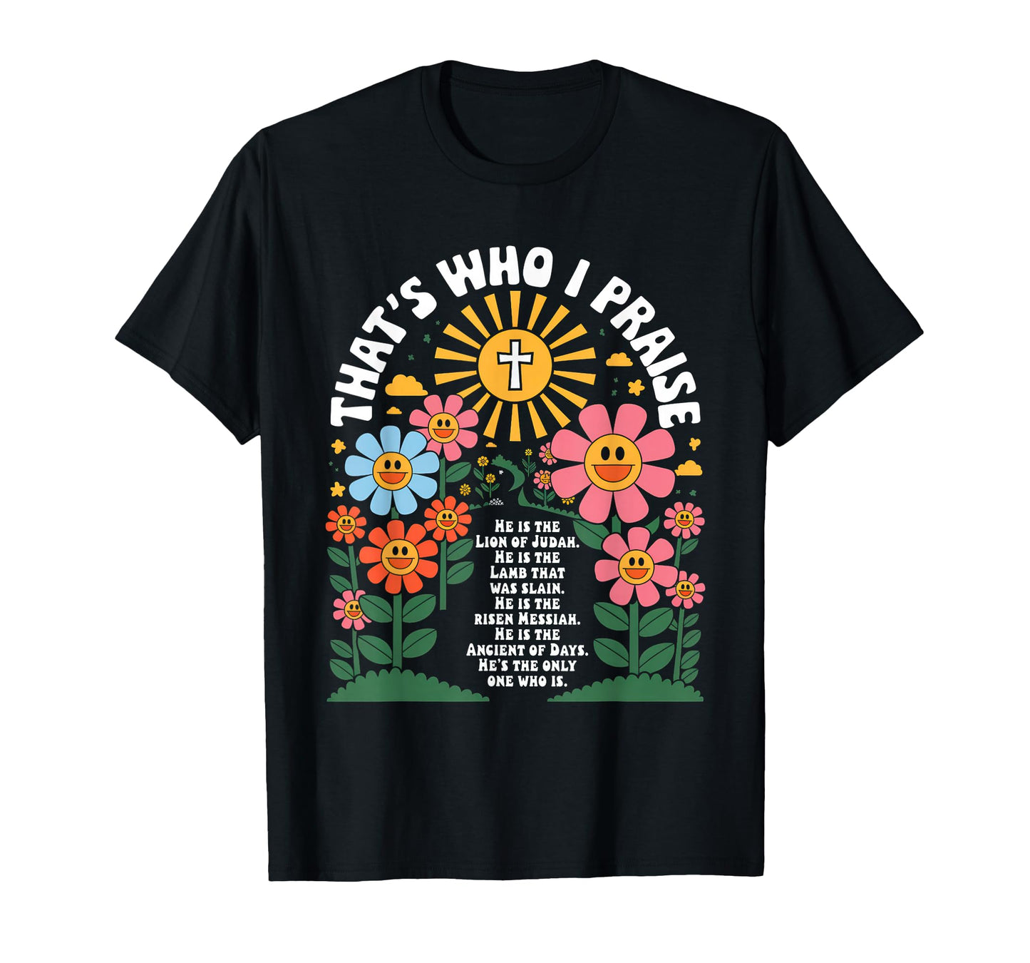 That's Who I Praise Tshirt Jesus Christian Lake God Church T-Shirt