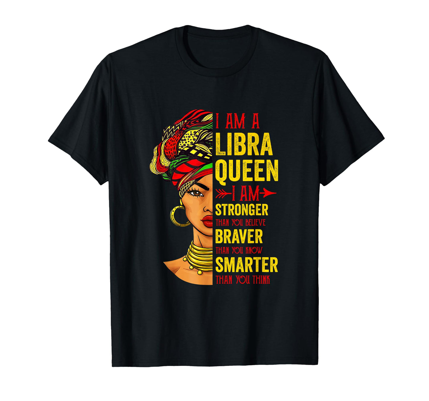 Libra Queen I Am Stronger Birthday For Libra Zodiac T-Shirt