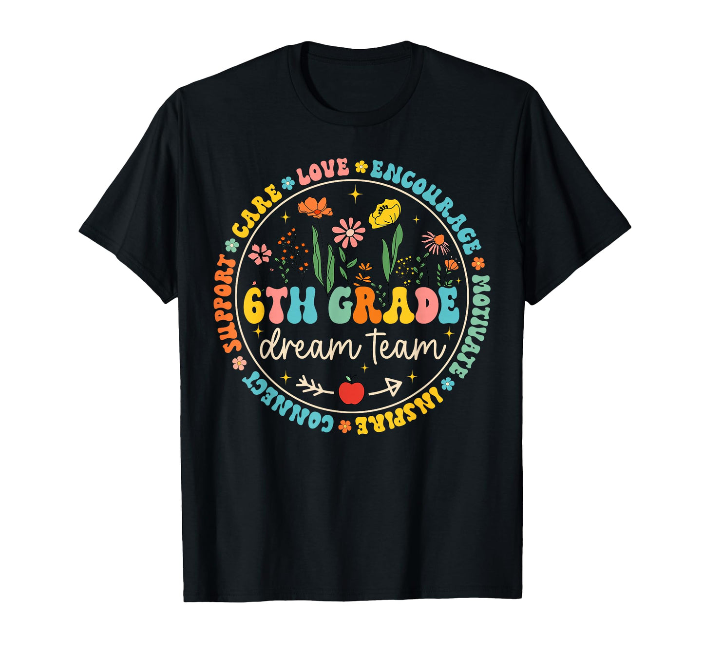6th Grade Dream Team Back to School Teacher Care Love Floral T-Shirt