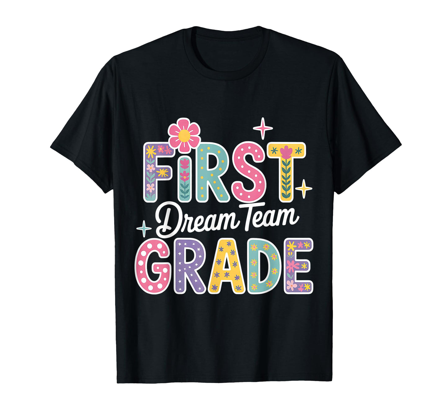 First Grade Dream Team 1st grade Teacher First Day Of School T-Shirt