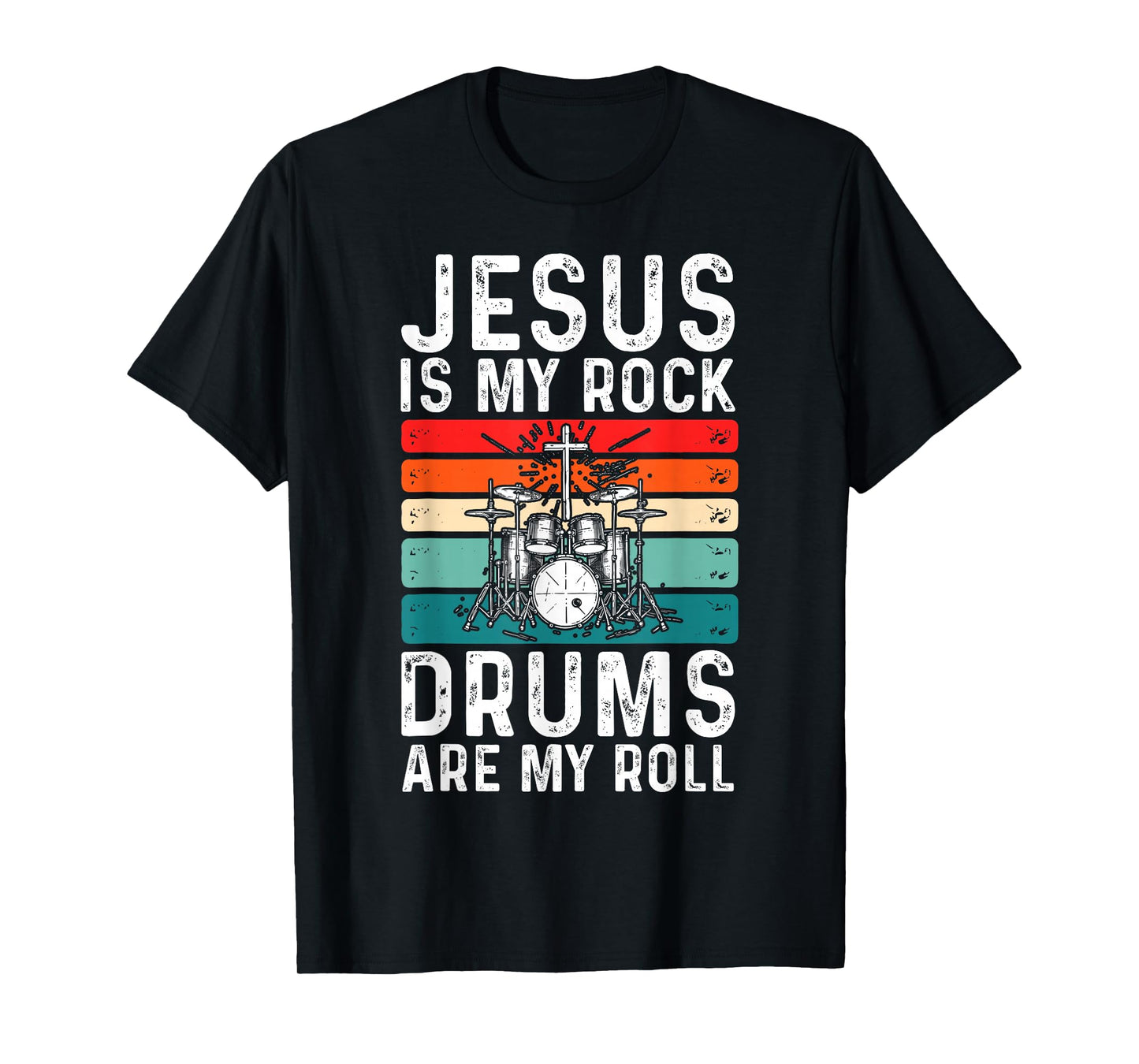 Jesus Is My Rock Drums Are My Roll Christian Drummer T-Shirt