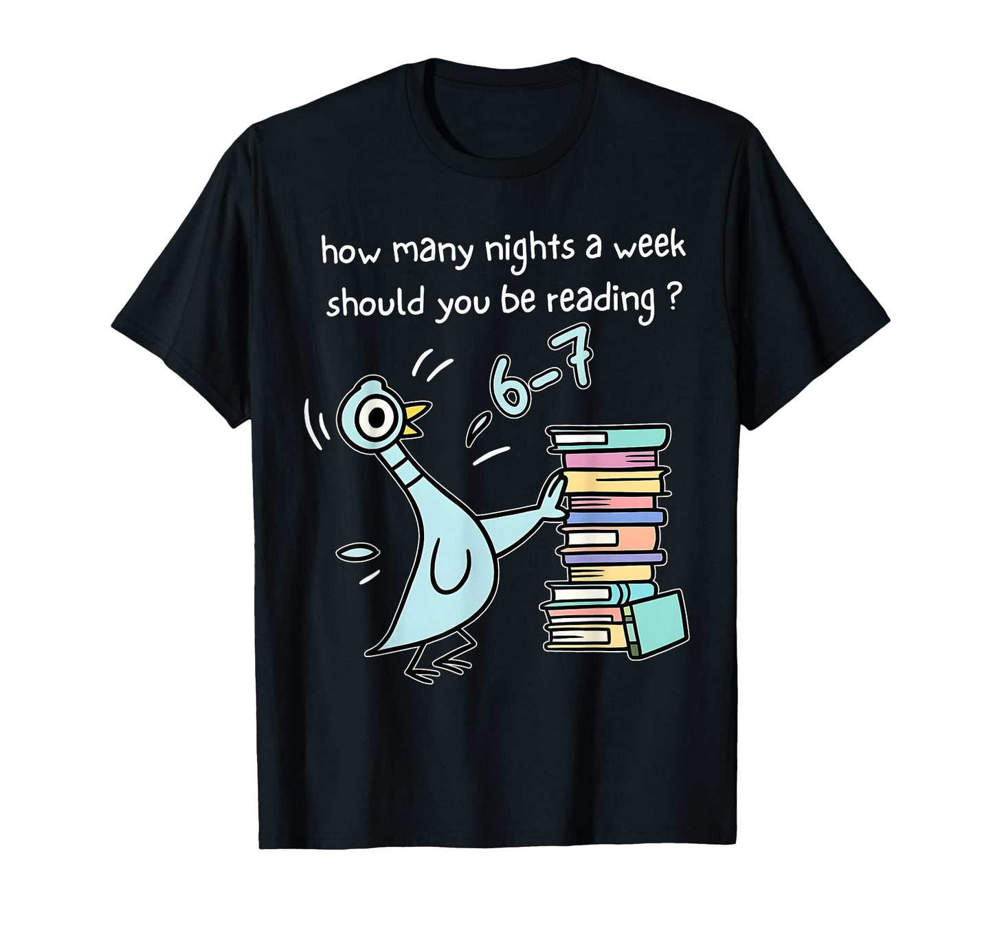 How Many Nights a Week Should You be Reading? 6–7 T-Shirt