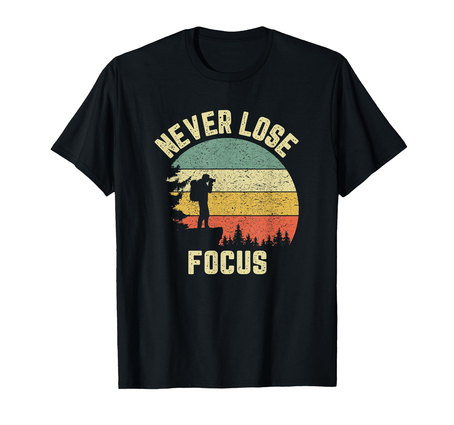 Funny Photographer Camera Never Lose Focus Photography T-Shirt