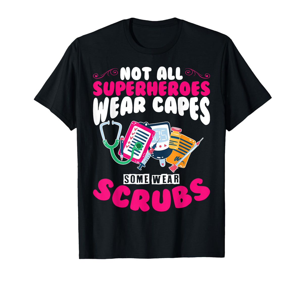 Hero Nurses Hero Wears Scrubs Hero Scrubs Nurses Are Heroes T-Shirt