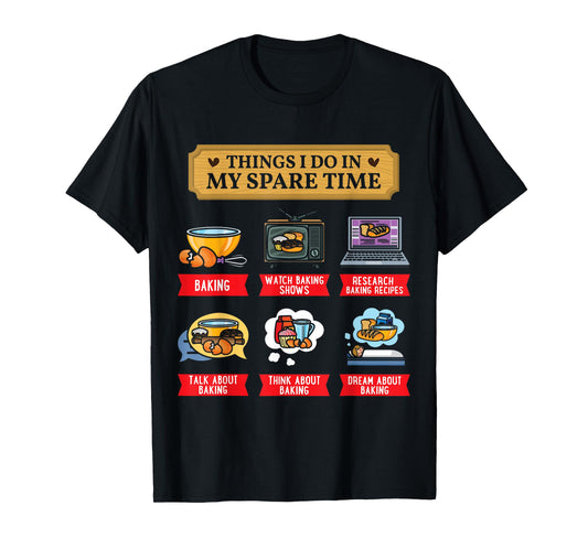Baking Bakery Baker Baking Lover Spare Time Funny T-Shirt