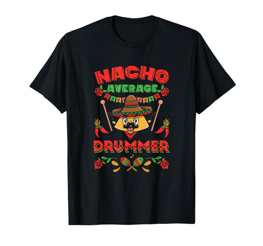 Music Instrument Drum Musician Nacho Average Drummer T-Shirt