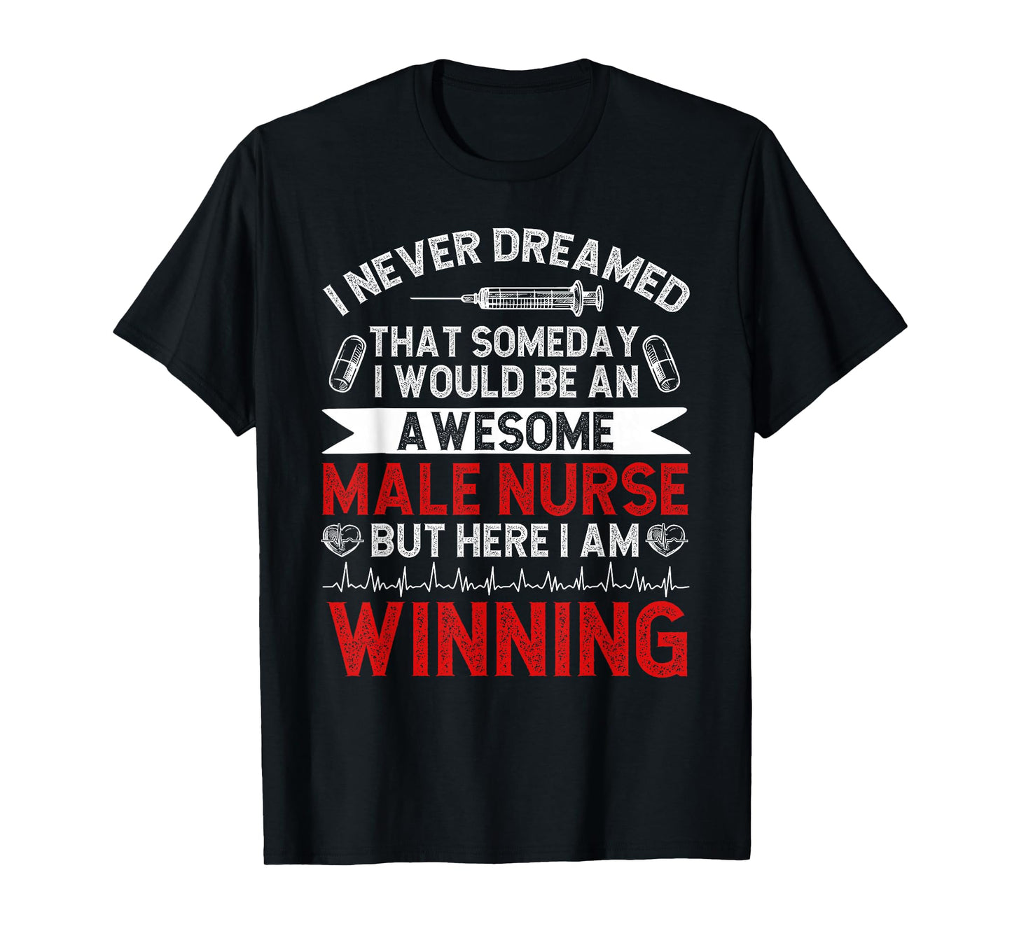 An Awesome Male Nurse Men Murse Man Nurse Male Nursing T-Shirt