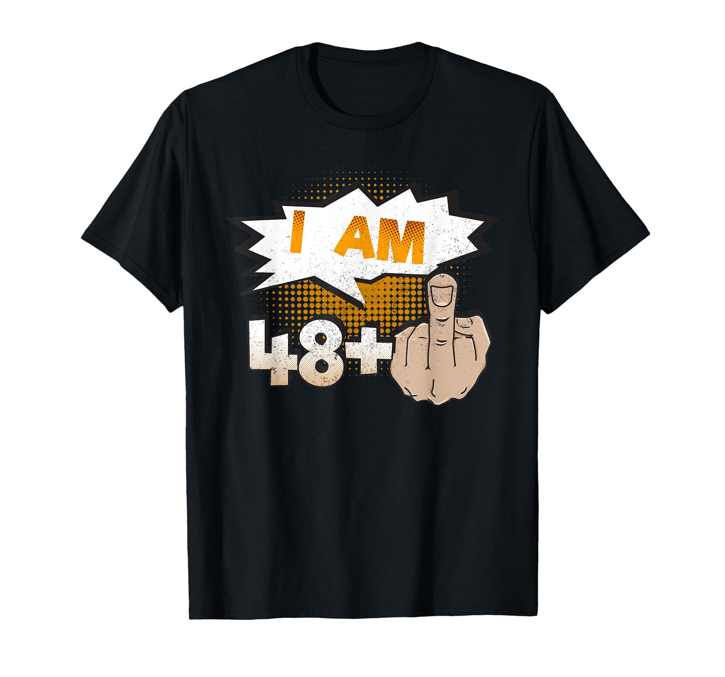 I Am 48 Plus Middle Finger Profane Funny 49th Birthday T-Shirt
