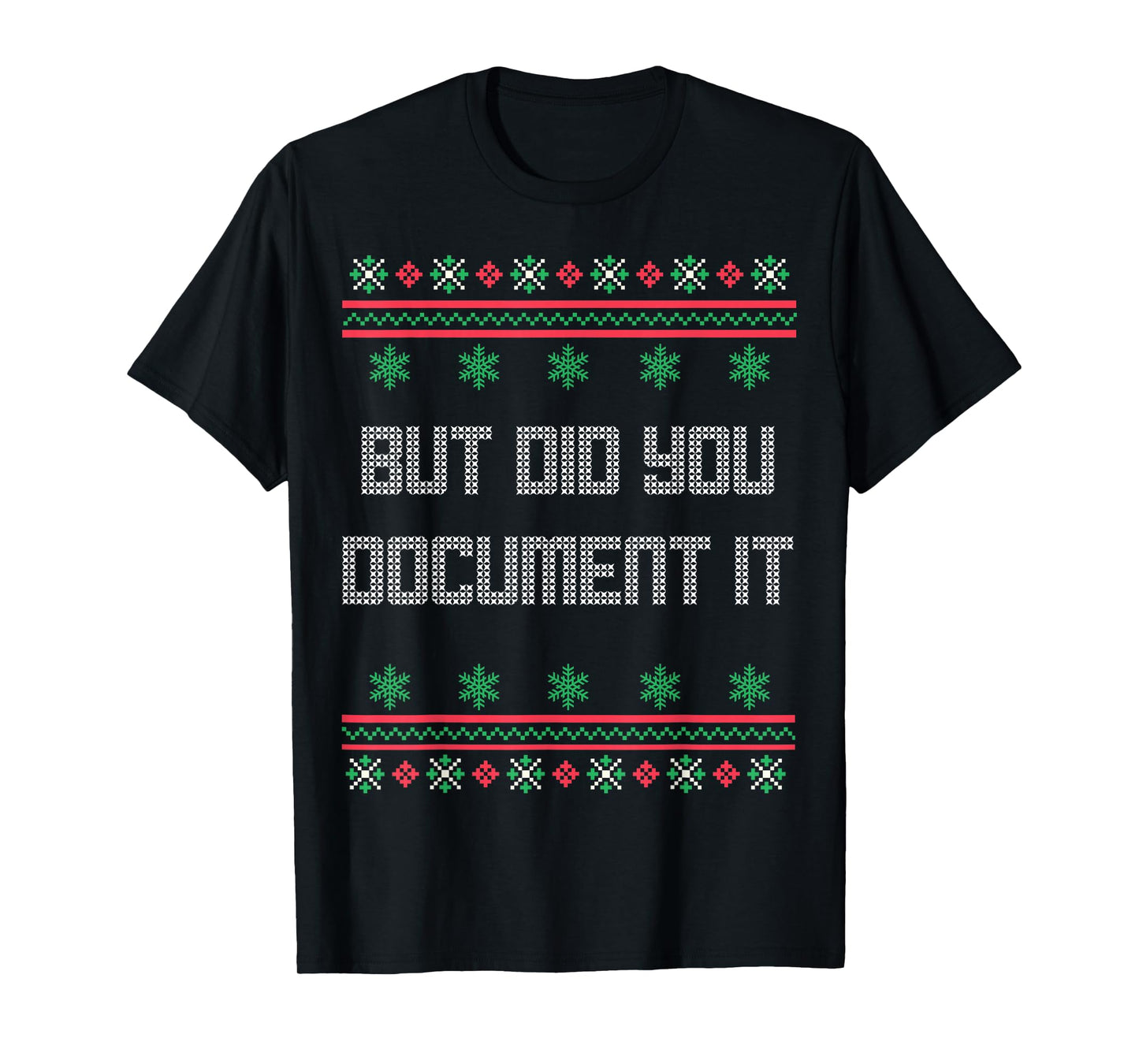 Christmas But Did You Document It Ugly Office Party Sweater T-Shirt