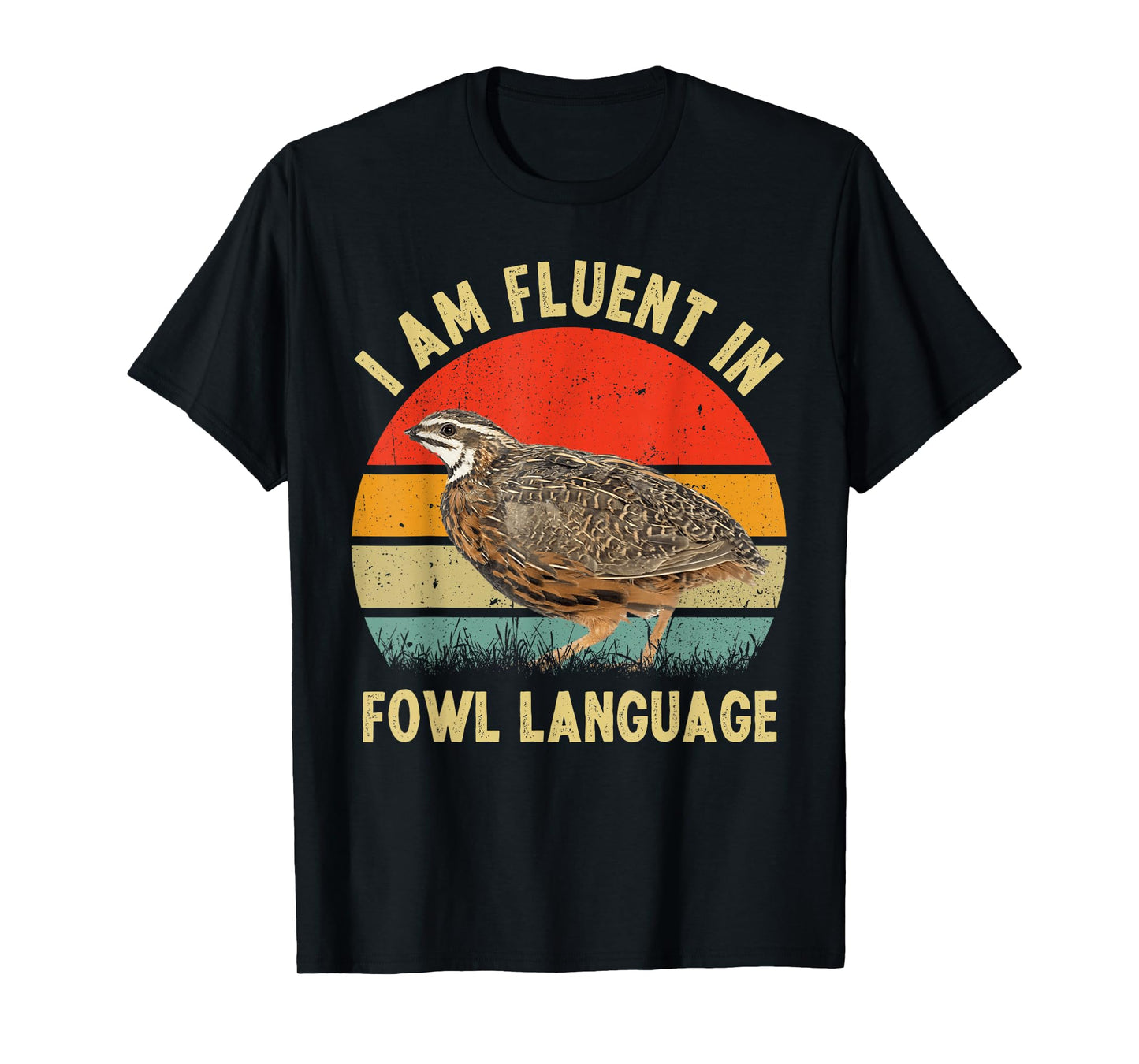 Coturnix Quail Vintage I'm Fluent In Fowl Language Funny T-Shirt