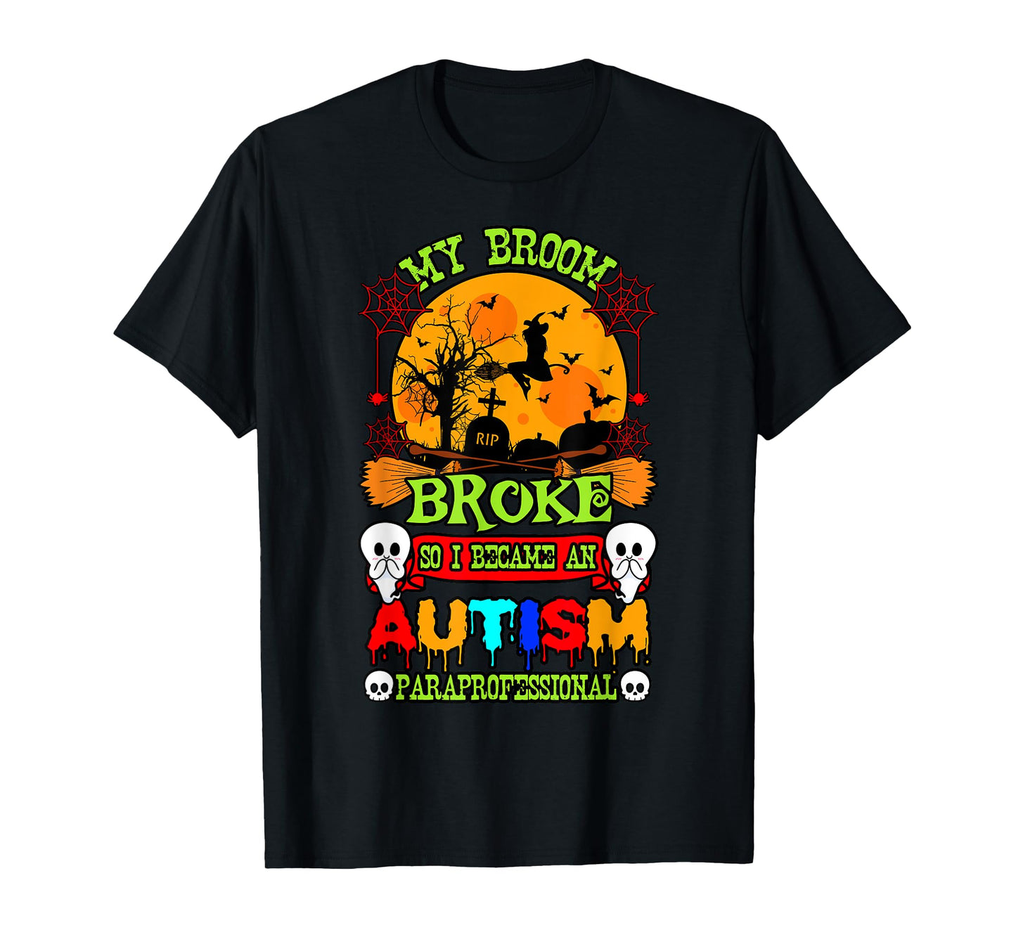 Autism ASD Awareness Halloween Broom Broke Paraprofessional T-Shirt