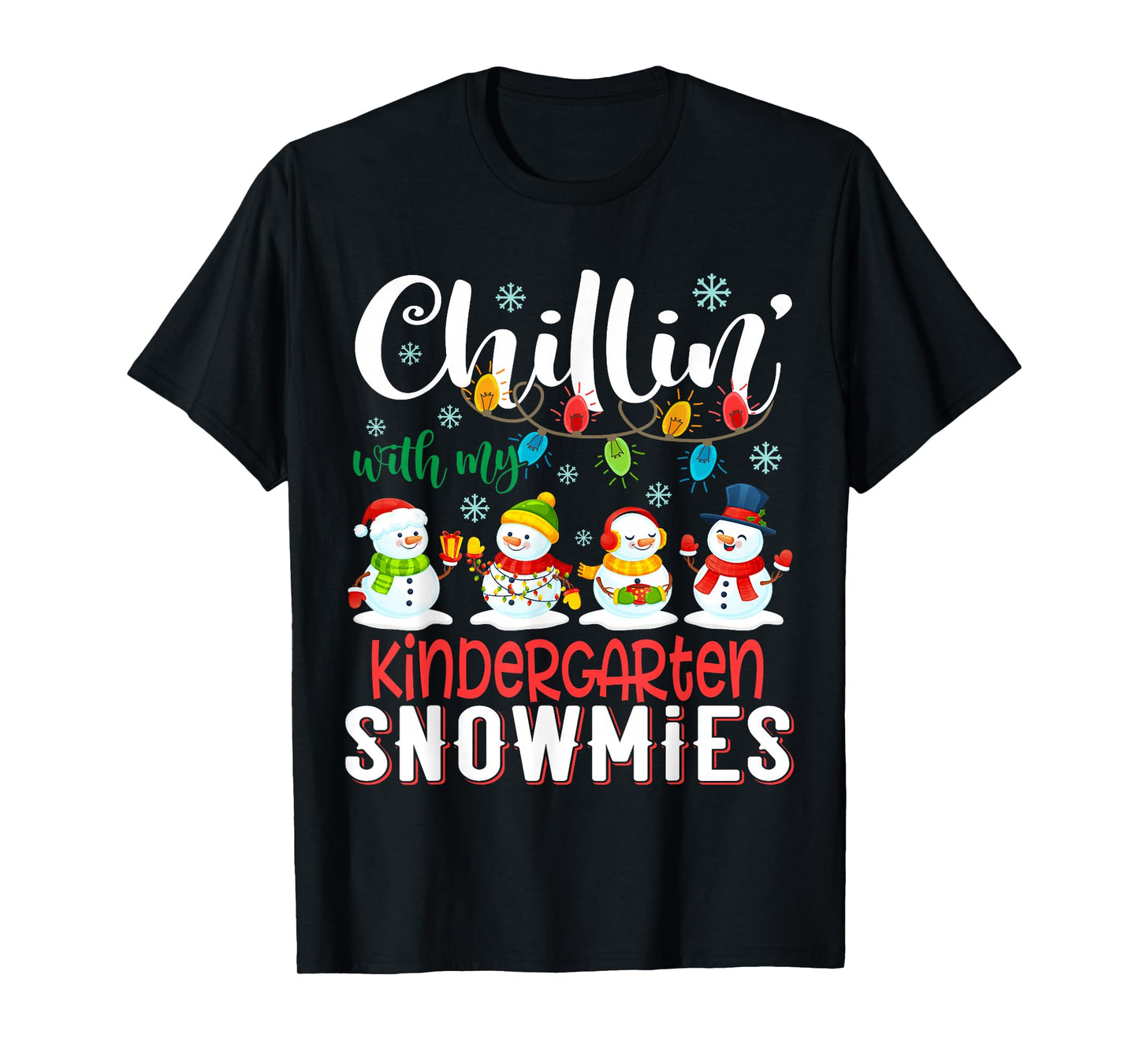 Chillin With My Kindergarten Snowmies Christmas Teacher T-Shirt