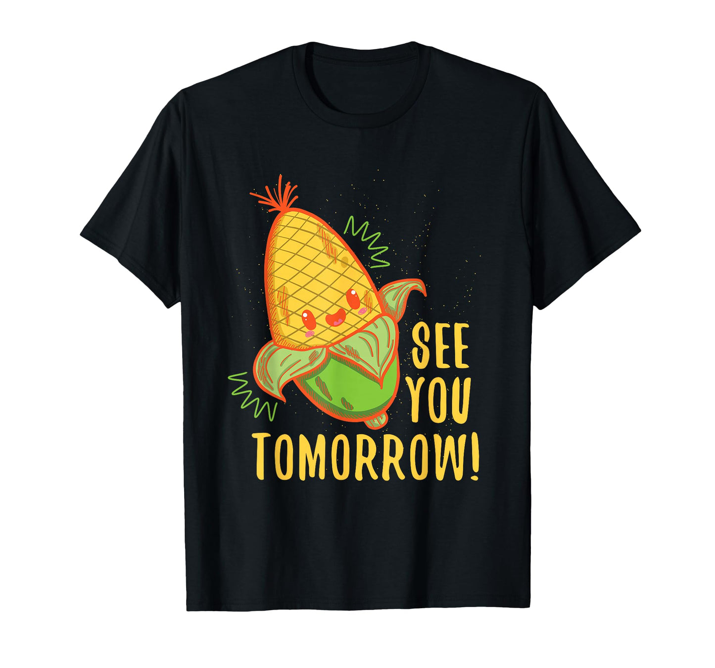 Cute See You Tomorrow Corn Shirt Corn Lovers gift T-Shirt