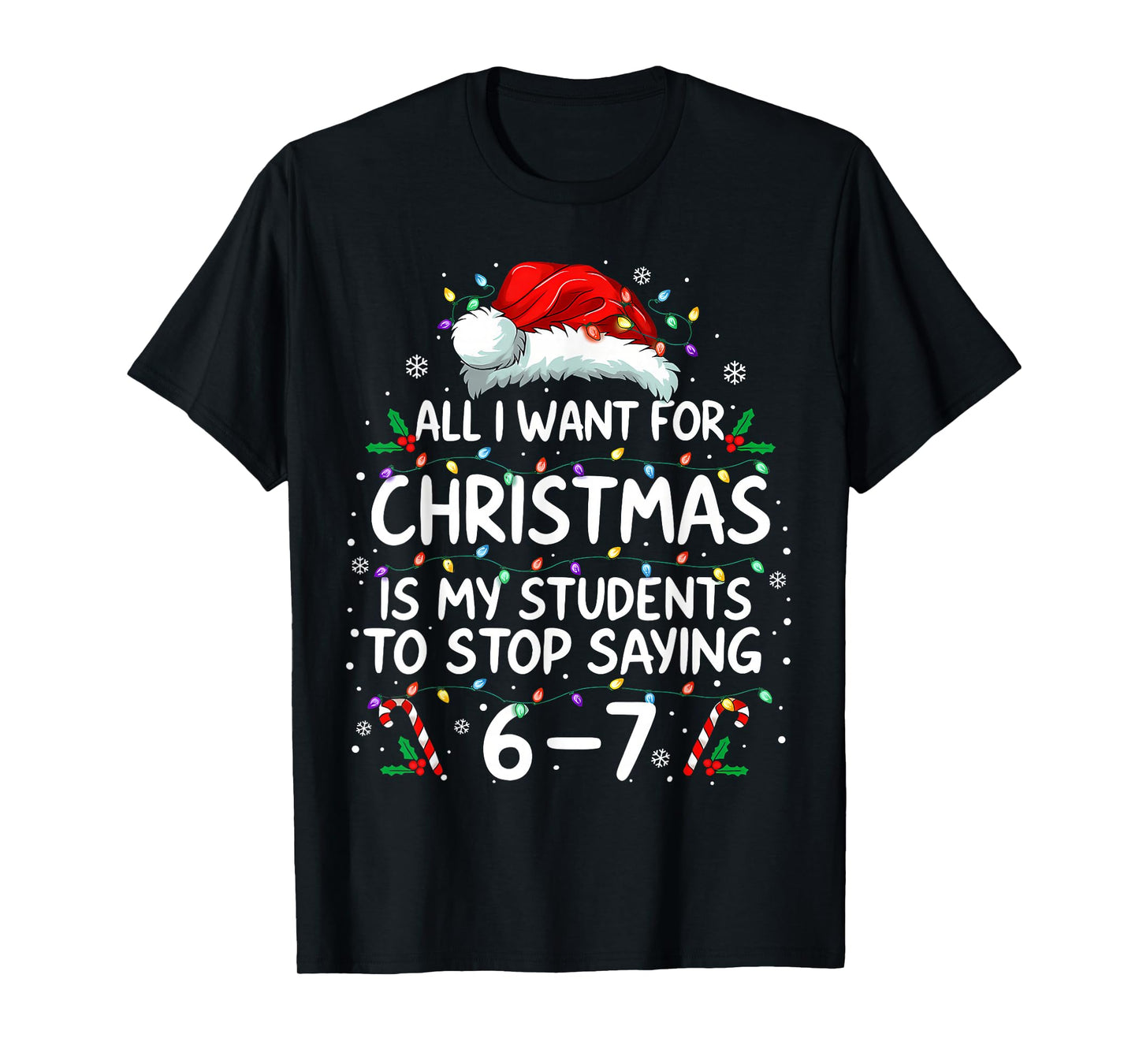 Students Saying 6-7 67 Six Seven Funny Teacher Christmas T-Shirt