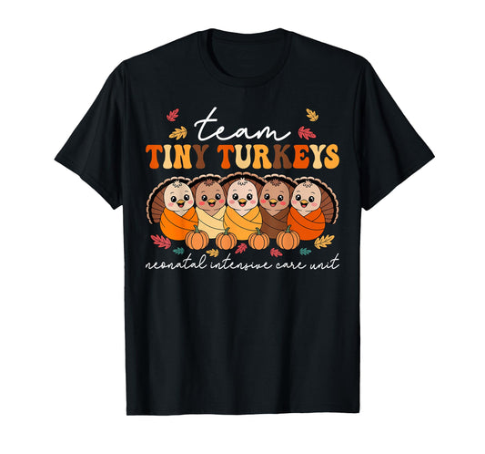 Team Tiny Turkeys Neonatal NICU Nurse Thanksgiving Fall T-Shirt