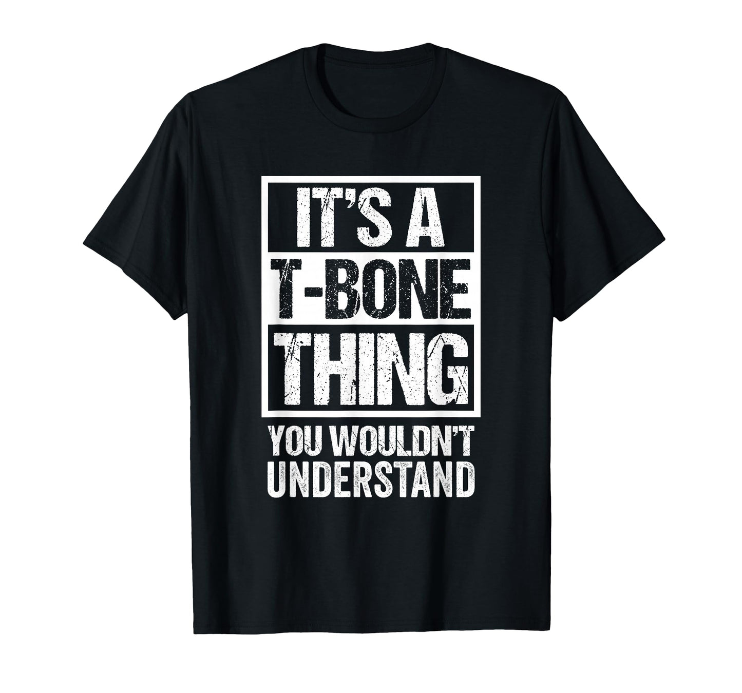 It's A T-Bone Thing You Wouldn't Understand Pet Name T-Shirt