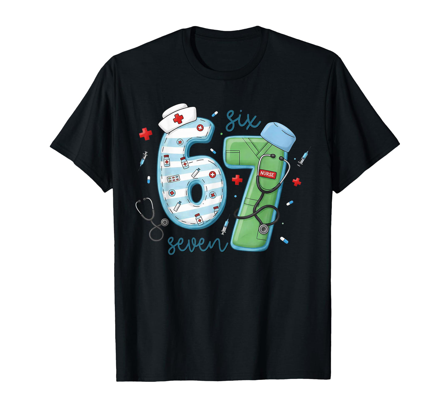 67 Meme Funny School Nurse Six Seven Meme Nursing Humor T-Shirt