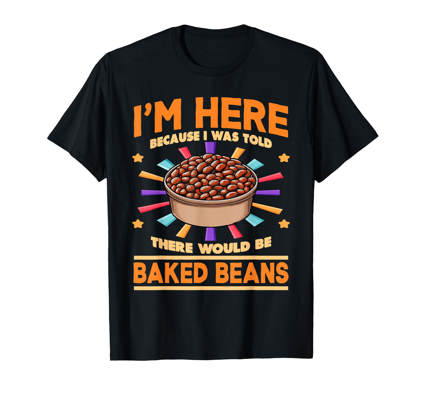 Baked Beans Enthusiast | There Would Be Baked Beans T-Shirt