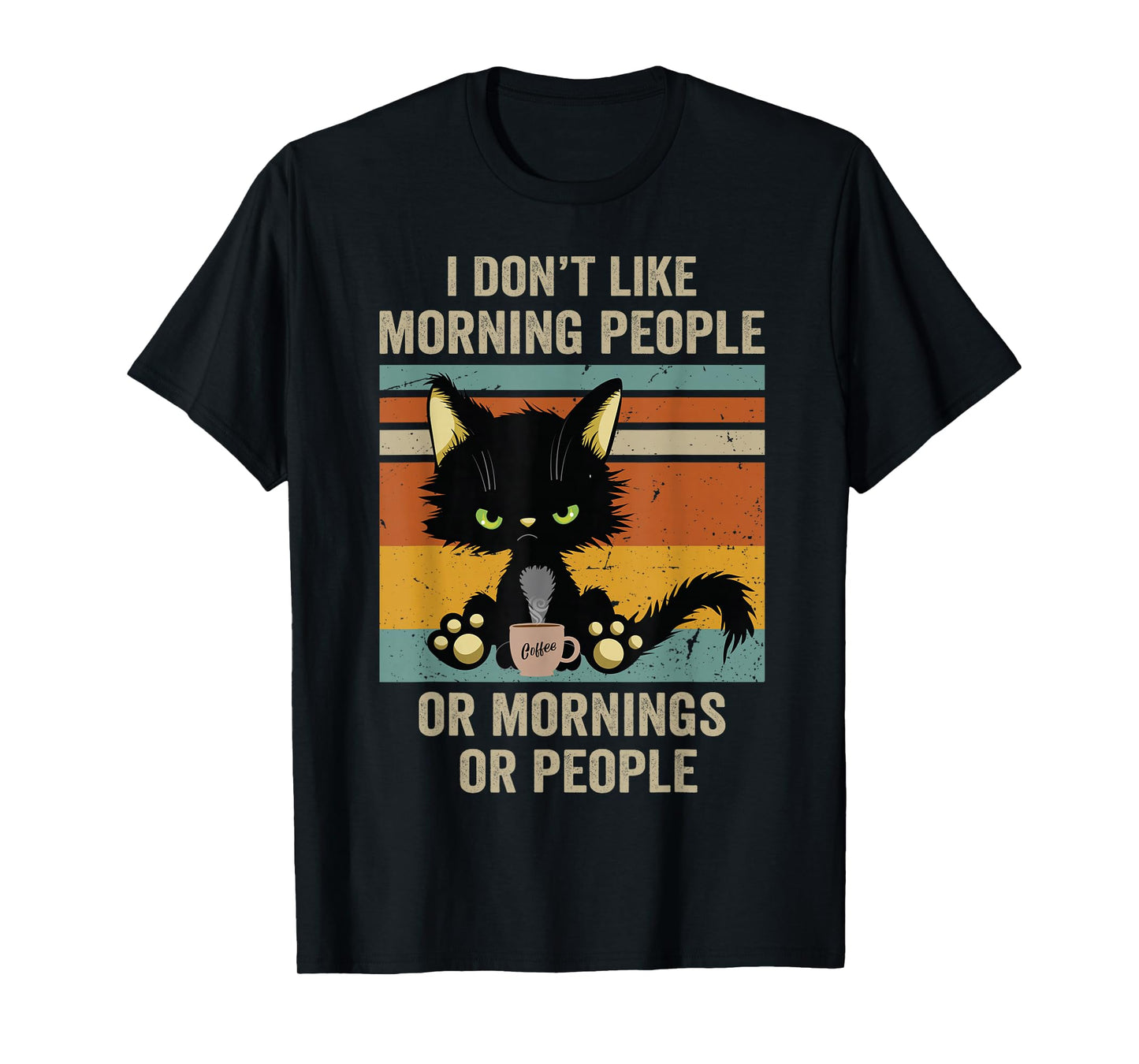 I Hate Morning People And Mornings And People Coffee Cat T-Shirt