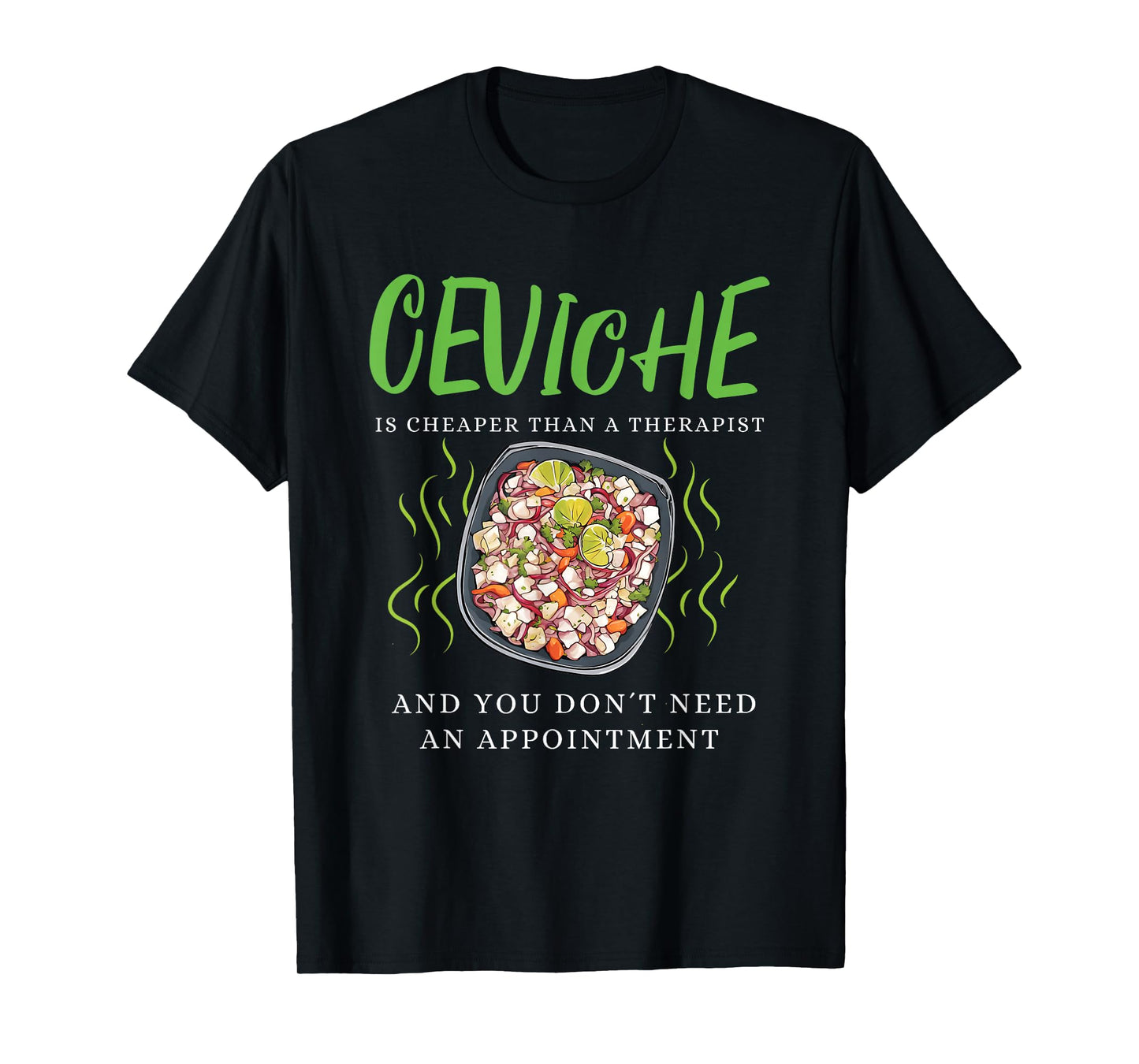 Ceviche Peruvian Food Seafood Costume Peru Dish Ceviche T-Shirt