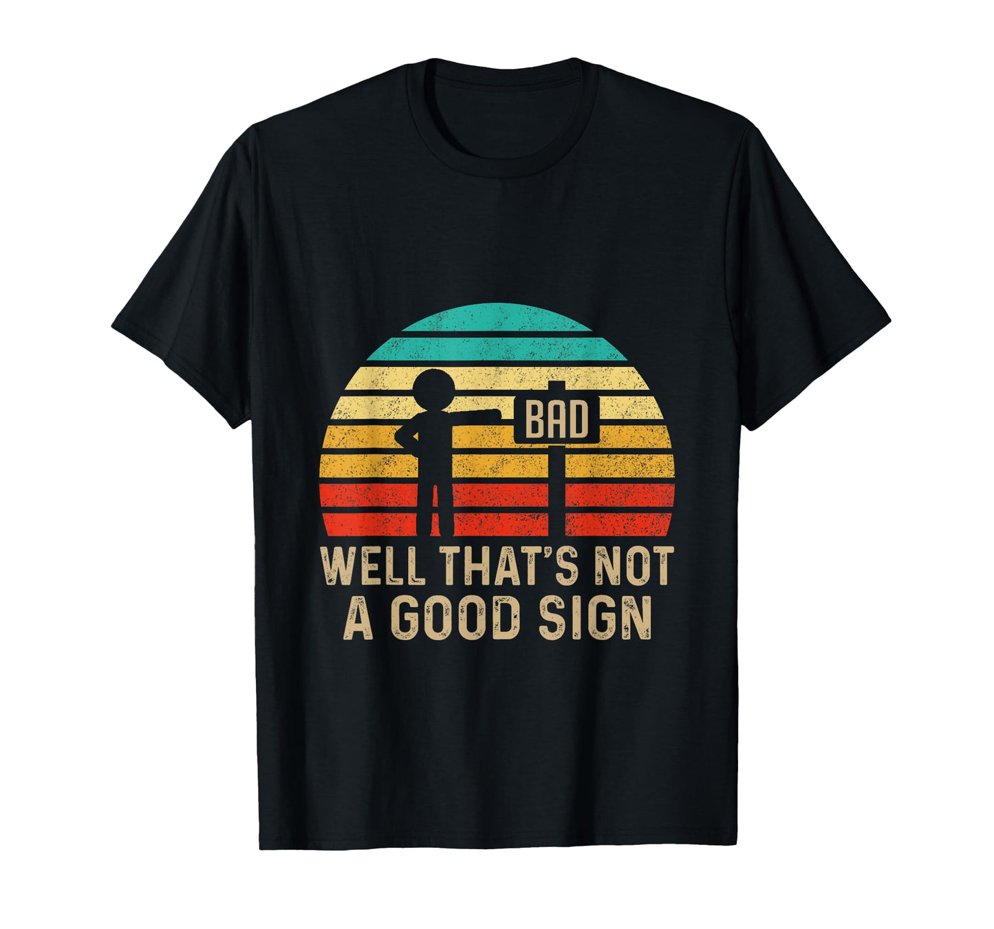 Well That's Not A Good Sign Vintage Humor Funny Sarcastic Nerd T-Shirt - Black, Unisex-Adults/Kids, Small