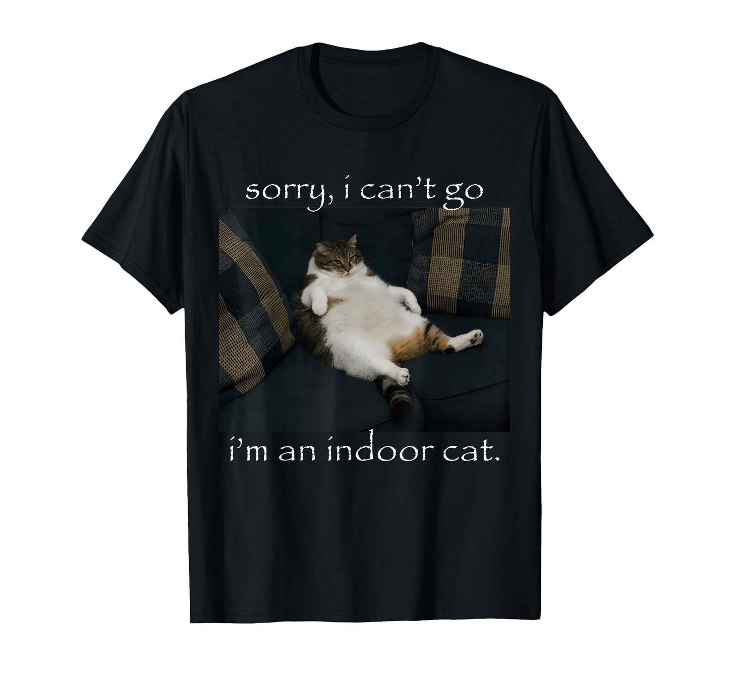 Sorry I Can’t Go I’m an Indoor Cat Funny Introvert Meme T-Shirt