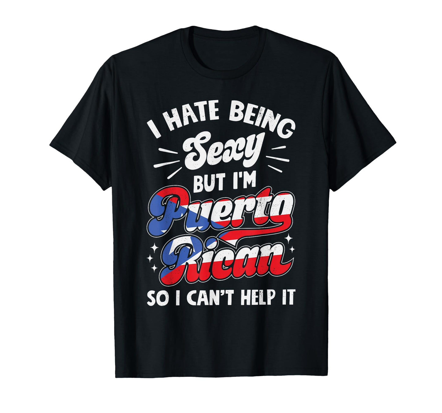 Being Sexy Puerto Rican Funny Puerto Rico Women Men Hispanic T-Shirt