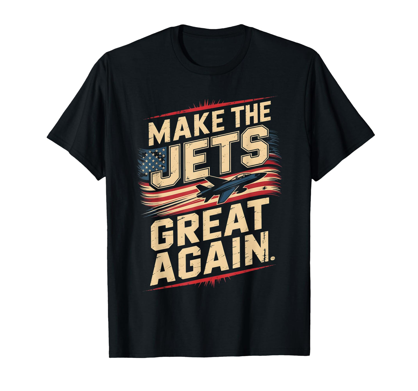 Make The Jets Great Again T-Shirt | Patriotic American Flag T-Shirt