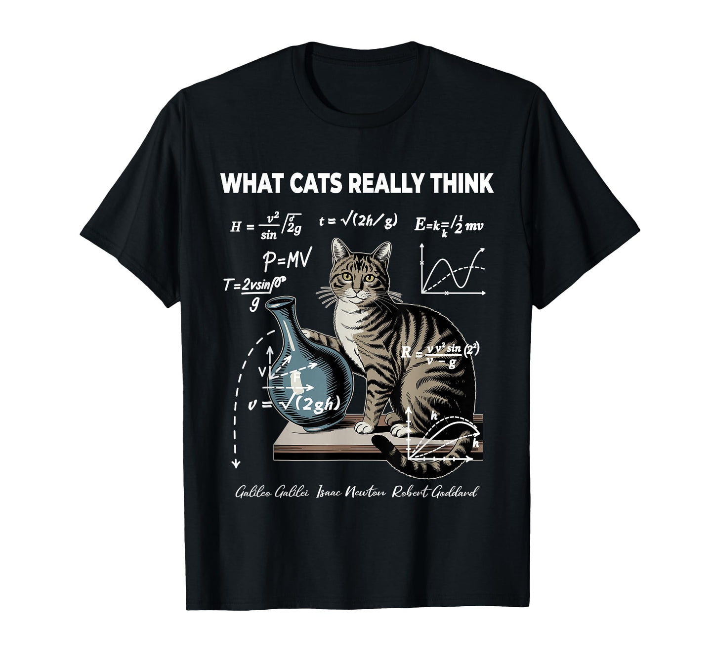 Funny Cat Physics Math Joke What Cats Really Think T-Shirt