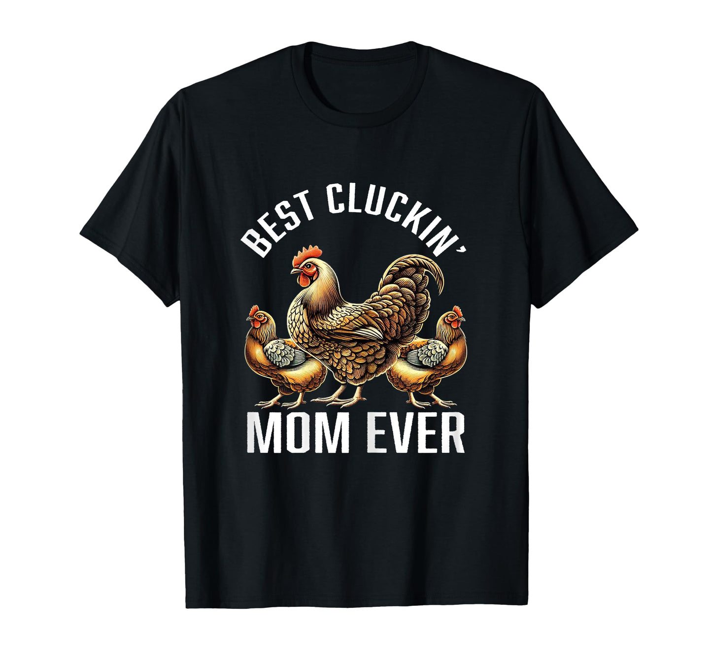 Chicken Lovers Gifts Womens Best Cluckin' Mom Funny Chicken T-Shirt