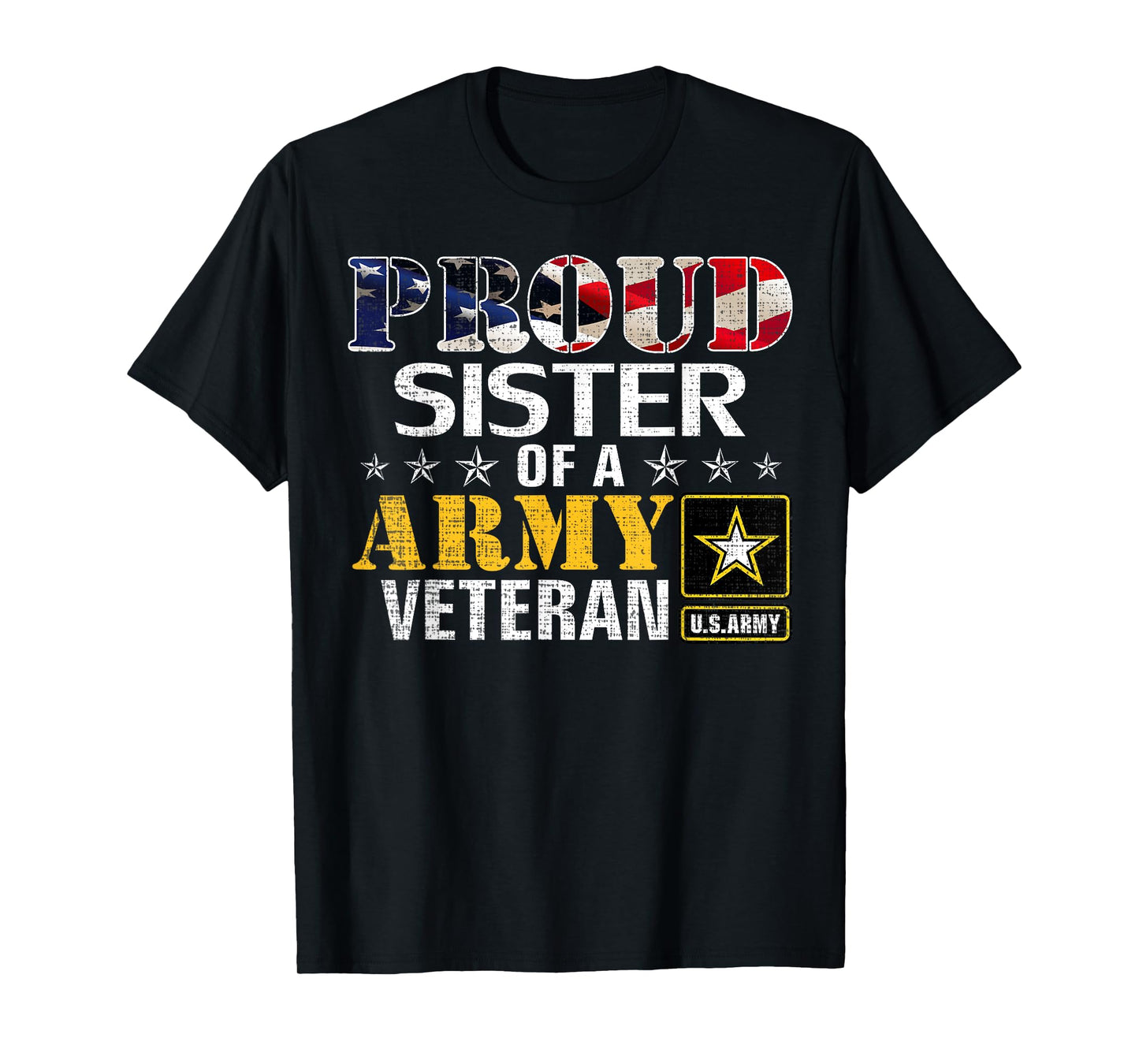 Proud Sister Of A Army Veteran American Flag Military Gift T-Shirt