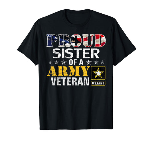 Proud Sister Of A Army Veteran American Flag Military Gift T-Shirt